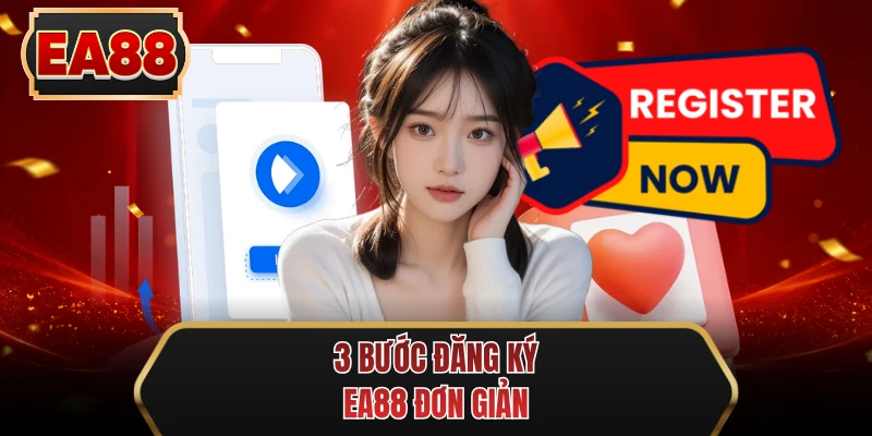 3 buoc dang ky ee88 don gian