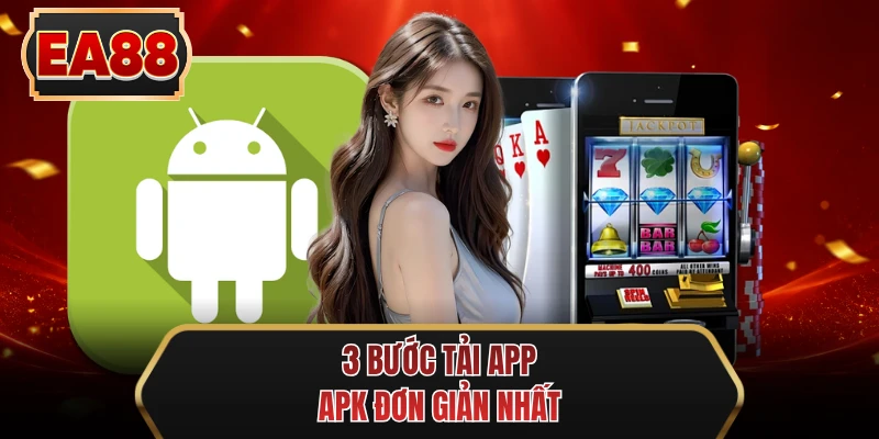 3 buoc tai app apk don gian nhat