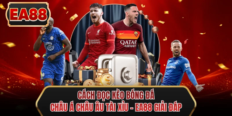 cach doc keo bong da chau a chau au tai xiu ee88 giai dap