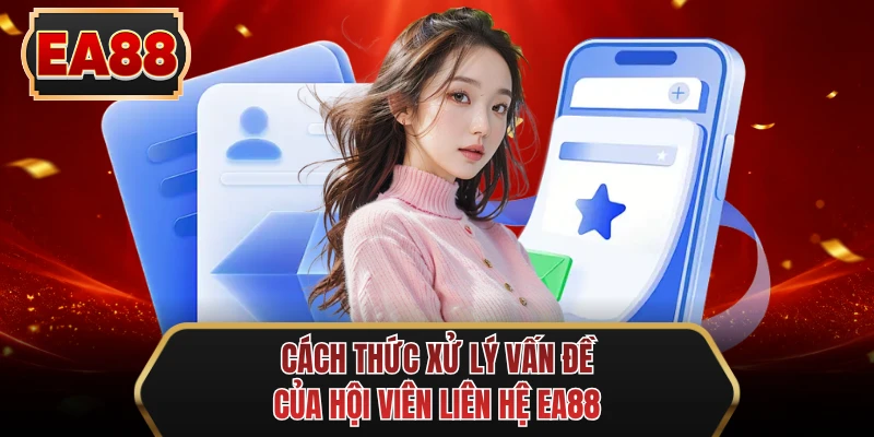 cach thuc xu ly van de cua hoi vien lien he ee88 cach thuc xu ly van de cua hoi vien lien he ee88