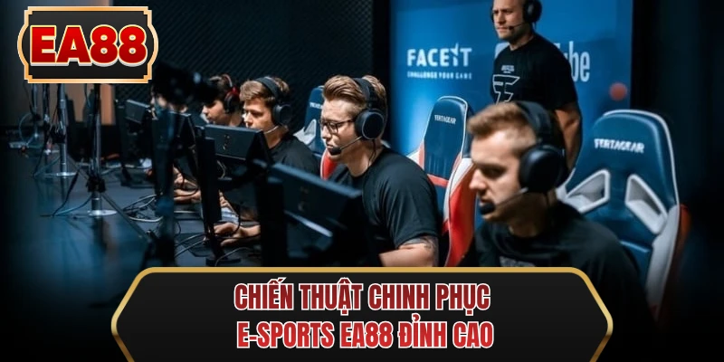chien thuat chinh phuc e sports ee88 dinh cao