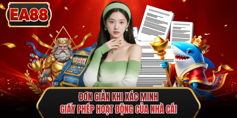 don gian khi xac minh giay phep hoat dong cua nha cai