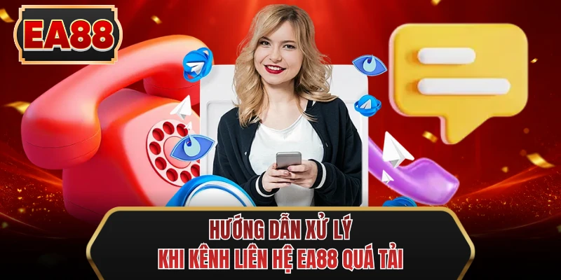 huong dan xu ly khi kenh lien he ee88 qua tai huong dan xu ly khi kenh lien he ee88 qua tai
