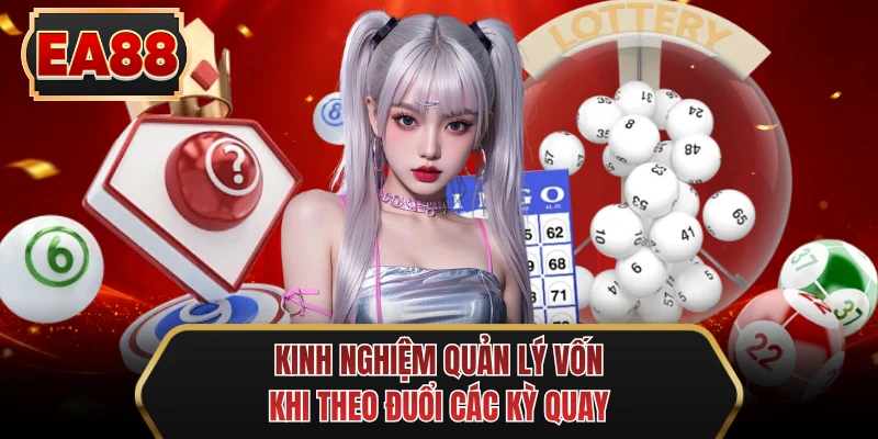 kinh nghiem quan ly von khi theo duoi cac ky quay