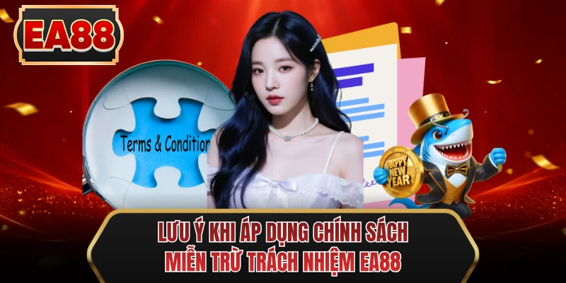luu y khi ap dung chinh sach mien tru trach nhiem ee88