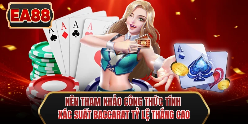 nen tham khao cong thuc tinh xac suat baccarat ty le thang cao