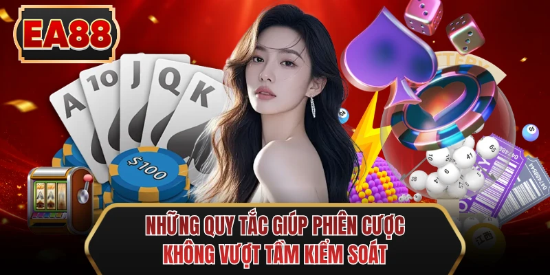 nhung quy tac giup phien cuoc khong vuot tam kiem soat