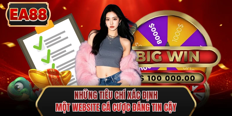 nhung tieu chi xac dinh mot website ca cuoc dang tin cay nhung tieu chi xac dinh mot website ca cuoc dang tin cay
