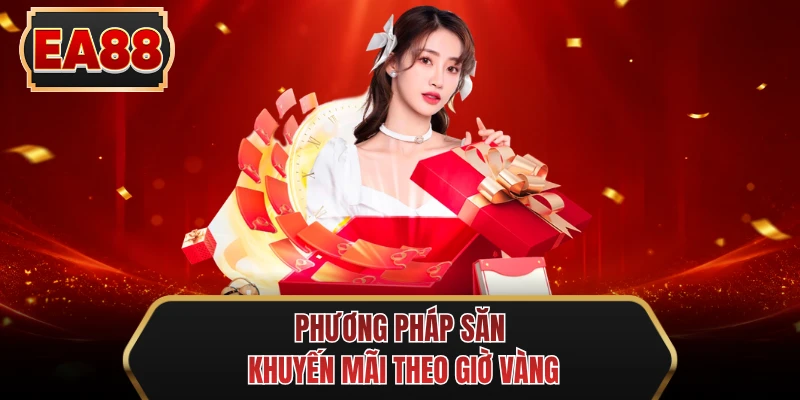 phuong phap san khuyen mai theo gio vang