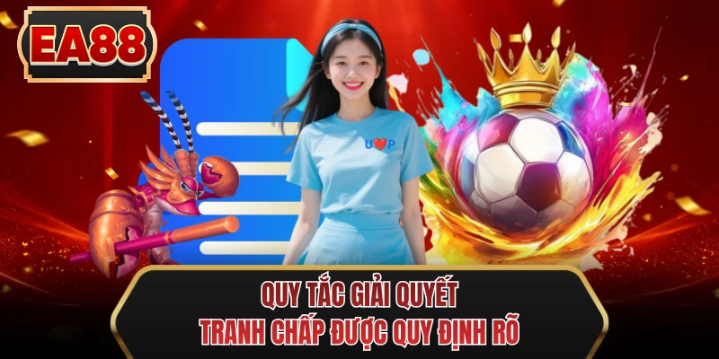 quy tac giai quyet tranh chap duoc quy dinh ro