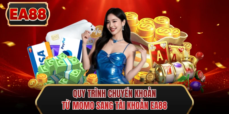 quy trinh chuyen khoan tu momo sang tai khoan ee88