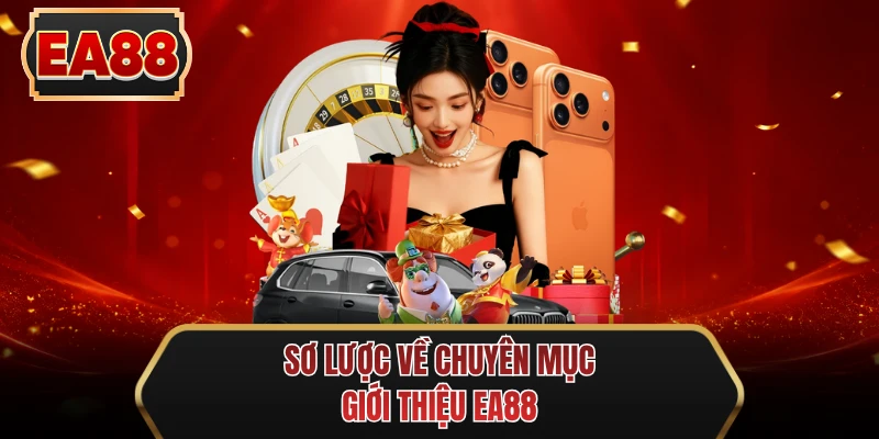 so luoc ve chuyen muc gioi thieu ee88