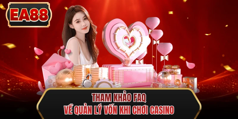 tham khao faq ve quan ly von khi choi casino