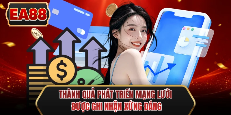 thanh qua phat trien mang luoi duoc ghi nhan xung dang