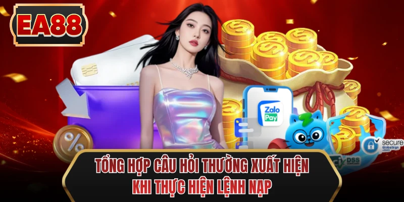 tong hop cau hoi thuong xuat hien khi thuc hien lenh nap