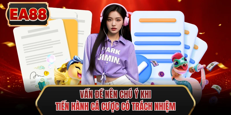van de nen chu y khi tien hanh ca cuoc co trach nhiem
